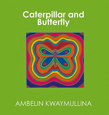 Caterpillar and Butterfly - Kwaymullina, Ambelin