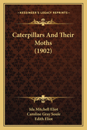 Caterpillars and Their Moths (1902)