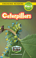 Caterpillars: Backyard Bugs and Creepy-Crawlies (Engaging Readers, Level Pre-1)
