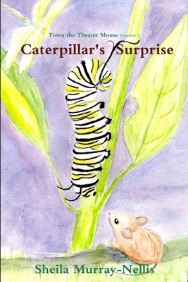 Caterpillar's Surprise - Murray-Nellis, Sheila