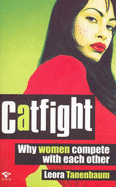 Catfight: Women and Competition - Tanenbaum, Leora
