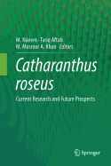 Catharanthus Roseus: Current Research and Future Prospects
