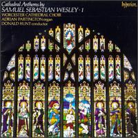 Cathedral Anthems By SS Wesley-1 - Adrian Partington (organ); Ian Bell (bass); Jonathan Milton (alto); Rochart Powell (treble); Stephen Shellard (alto);...