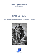 Cathelineau, G?n?ralissime de la Grande Arm?e Catholique et Royale