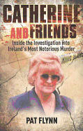 Catherine and Friends: Inside the Investigation Into Ireland's Most Notorious Murder
