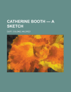 Catherine Booth - A Sketch