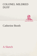 Catherine Booth - a Sketch