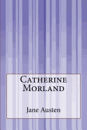 Catherine Morland - Feneon, Felix (Translated by), and Austen, Jane