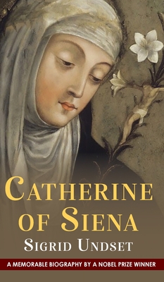 Catherine of Siena - Undset, Sigrid