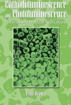 Cathodoluminescence and Photoluminescence: Theories and Practical Applications - Ozawa, Lyuji