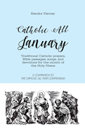 Catholic All January: Traditional Catholic Prayers, Bible Passages, songs, and devotions for the month of the Holy Name