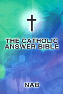 Catholic Answer Bible-Nab