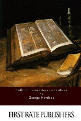Catholic Commentary on Leviticus - Haydock, George