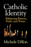 Catholic Identity: Balancing Reason, Faith, and Power