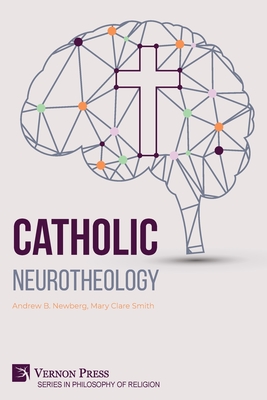 Catholic Neurotheology - Newberg, Andrew