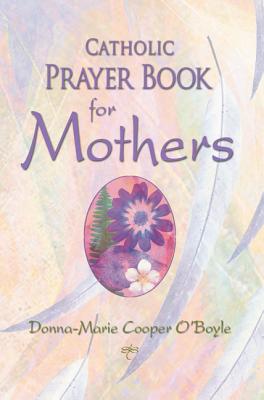 Catholic Prayer Book for Mothers - Cooper O'Boyle, Donna-Marie