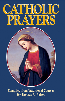 Catholic Prayers - Nelson, Thomas a