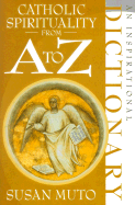 Catholic Spirituality from A to Z