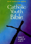 Catholic Youth Bible-New American Bible-Pray It, Study It, Live It