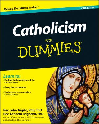 Catholicism For Dummies - Trigilio, John, Rev., Jr., and Brighenti, Kenneth, Rev.