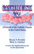 Catholicism USA: A Portrait of the Catholic Church in the United States