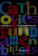 Catholics and Fundamentalists: Understanding the Difference