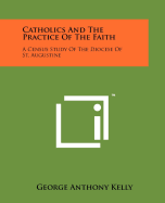 Catholics and the Practice of the Faith: A Census Study of the Diocese of St. Augustine