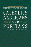 Catholics, Anglicans, and Puritans: Seventeenth-Century Essays