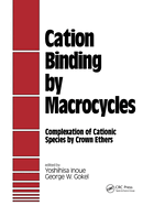 Cation Binding by Macrocycles: Complexation of Cationic Species by Crown Ethers