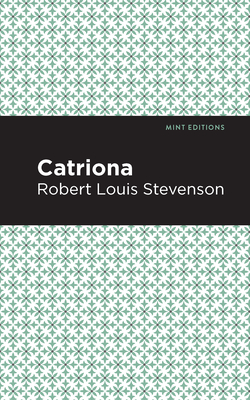 Catriona - Stevenson, Robert Louis, and Editions, Mint (Contributions by)