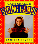 Cat's Cradle String Games - Gryski, Camilla