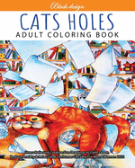 Cats Holes: Hilarious Adult Coloring Book