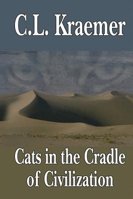 Cats in the Cradle of Civilization - Kraemer, C L