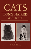 Cats - Long Haired and Short - Their Breeding, Rearing & Showing