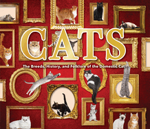Cats: The Breeds, History, and Folklore of the Domestic Cat