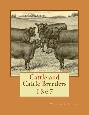 Cattle and Cattle Breeders - Chambers, Jackson (Introduction by), and M'Combie, William