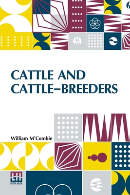 Cattle And Cattle-Breeders - M Combie, William