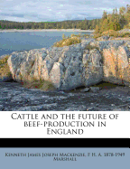Cattle and the Future of Beef-Production in England