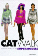 Catwalk: Inside the World of the Top Models - Morris, Sandra