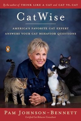 Catwise: America's Favorite Cat Expert Answers Your Cat Behavior Questions - Johnson-Bennett, Pam