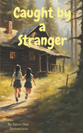 Caught by A stranger: A dangerous quest of finding home