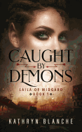 Caught by Demons: Laila of Midgard Book 1