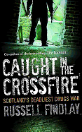 Caught in the Crossfire: Scotland's Deadliest Drugs War