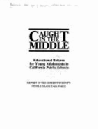 Caught in the Middle: Educational Reform for Young Adolescents in California Public Schools: Report
