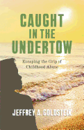 Caught in the Undertow - Goldstein, Jeffrey