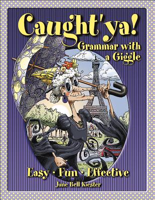 Caught'ya! Grammar with a Giggle - Kiester, Jane Bell