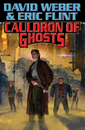 Cauldron of Ghosts - Weber, David, and Flint, Eric