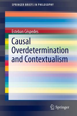 Causal Overdetermination and Contextualism - Cspedes, Esteban