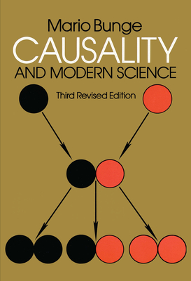 Causality and Modern Science: Third Revised Edition - Bunge, Mario, Professor