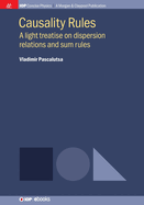 Causality Rules: A Light Treatise on Dispersion Relations and Sum Rules